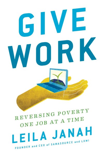 Give Work by Leila Janah — book cover