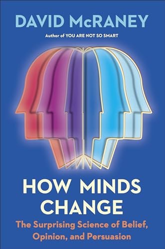 How Minds Change by David McRaney — book cover
