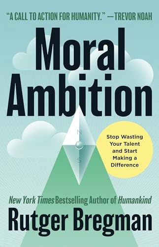Moral Ambition by Rutger Bregman — book cover